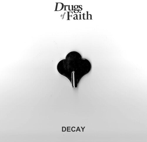 Drugs of Faith - Decay