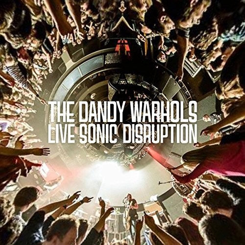 The Dandy Warhols - Live Sonic Disruption