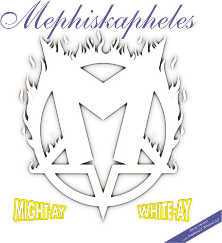 Mephiskapheles - Might-Ay White-Ay