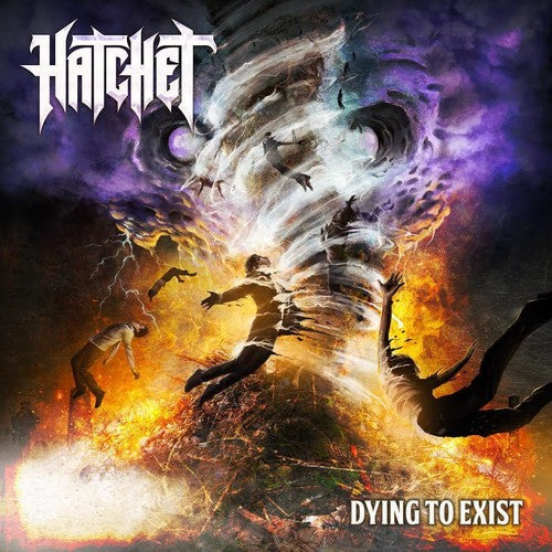 The Hatchet - Dying To Exist