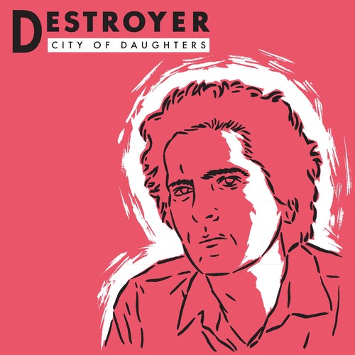 The Destroyer - City Of Daughters