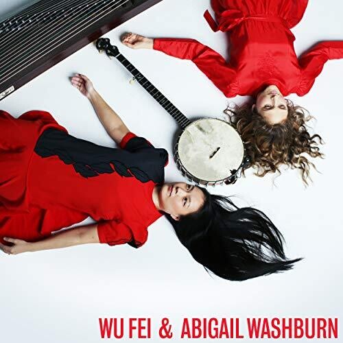 Wu Fei - Wu Fei & Abigail Washburn