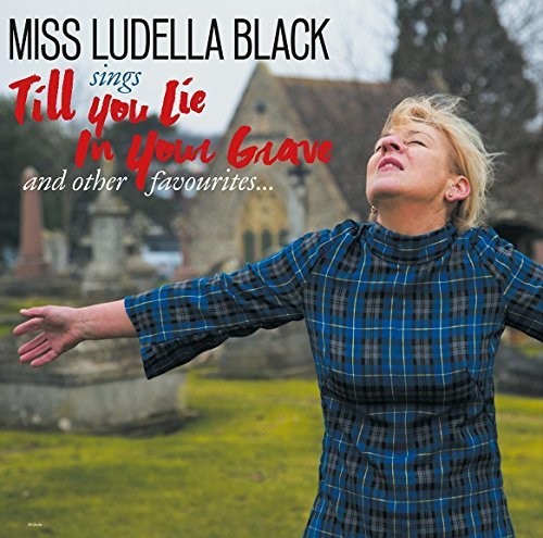 Ludella Black - Till You Lie In Your Grave