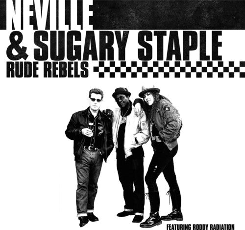 Neville & Sugary Staple - Rude Rebels