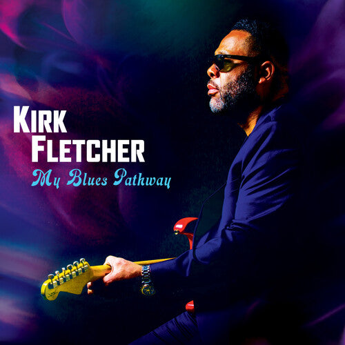 Kirk Fletcher - My Blues Pathway (Purple)