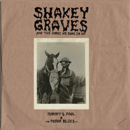 Shakey Graves - Shakey Graves And The Horse He Rode In On (Nobody