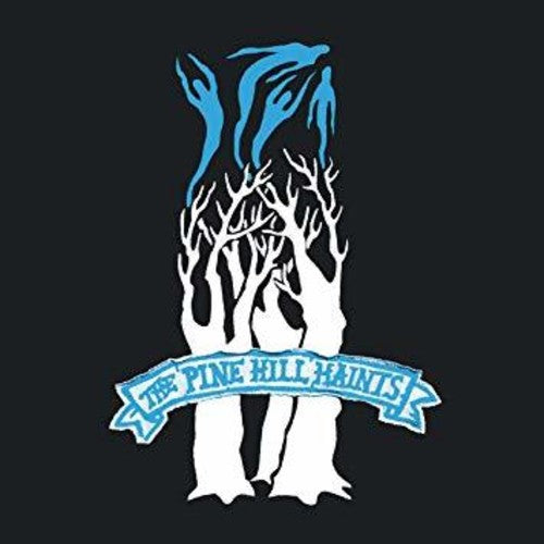 The Pine Hill Haints - Ghost Dance