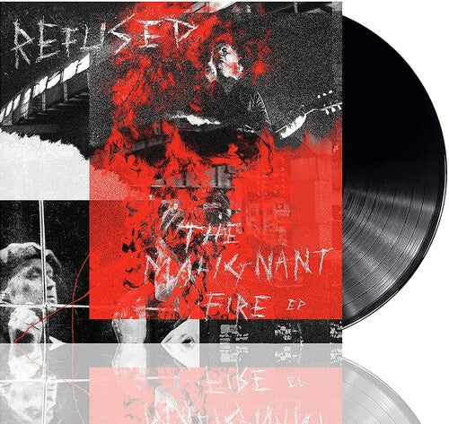 Refused - The Malignant Fire