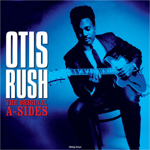 Otis Rush - Original A-Sides (180gm Vinyl)