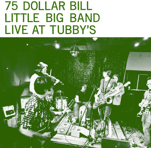 75 Dollar Bill Little Big Band - Live At Tubby