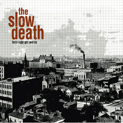 Slow Death - Born Ugly Got Worse