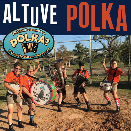 Polish Pete And The Polka? I Hardly Know Her Band - Altuve Polka