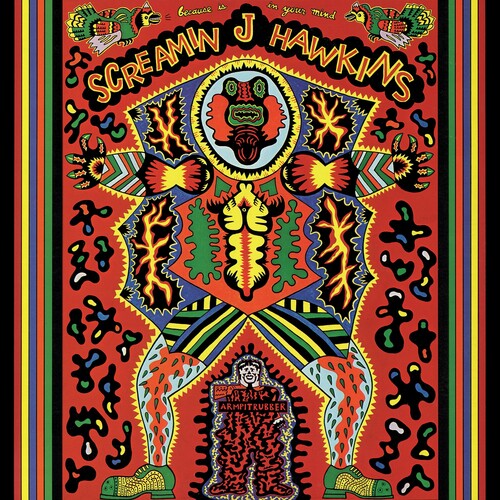 Screamin Jay Hawkins - Because Is In Your Mind