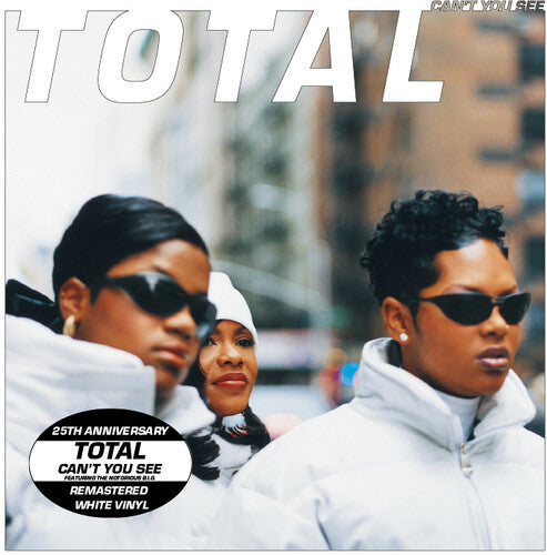 Total - Can't You See (feat. The Notorious B.I.G. & Keith Murray) (25th Anniversary - Remastered) [White]