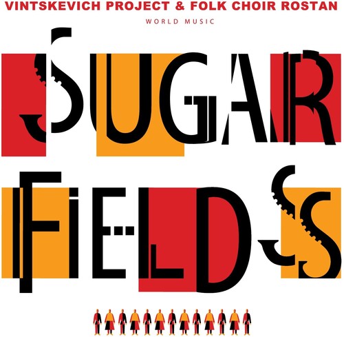 Vintskevich Project & Folk Choir Rostan - Sugar Fields