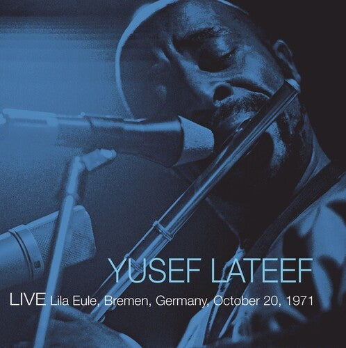 Yusef Lateef - Live Lila Eule Bremen Germany October 20, 1971