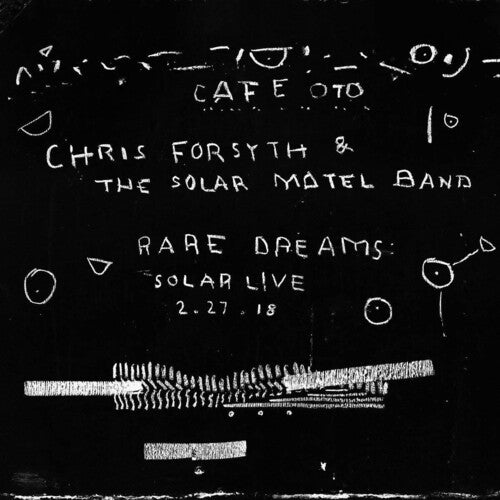 Chris Forsyth & the Solar Motel Band - Rare Dreams: Solar Live 2