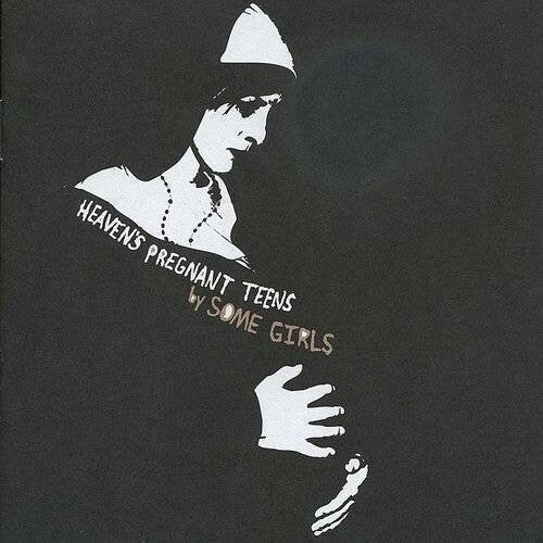 Some Girls - Heaven's Pregnant Teens