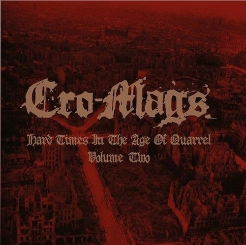 Cro-Mags - Hard Times In The Age Of Quarrel Vol 2 (Red)