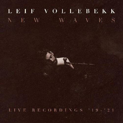 Leif Vollebekk - New Waves (live Recordings 