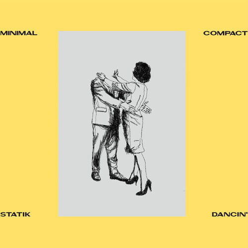 Minimal Compact - Statik Dancin