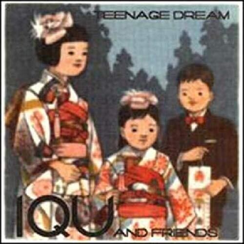 Iqu & Friends - Teenage Dream