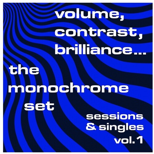 The Monochrome Set - Volume Contrast Brilliance Sessions & Singles 1