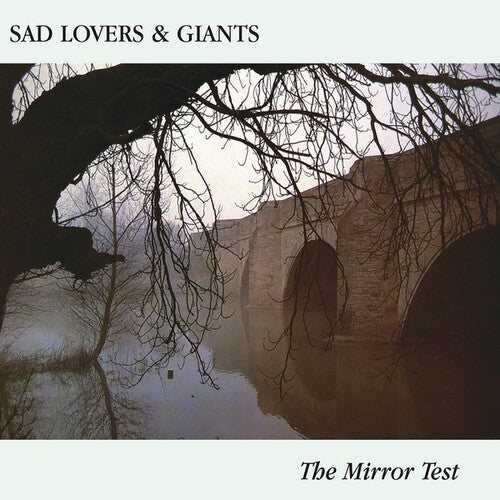 Sad Lovers and Giants - The Mirror Test