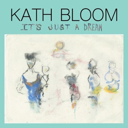 Kath Bloom - It's Just a Dream