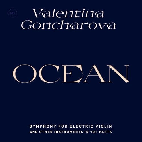 Valentina Goncharova - Ocean: Symphony For Electric Violin And Other Instruments in 10+ Parts