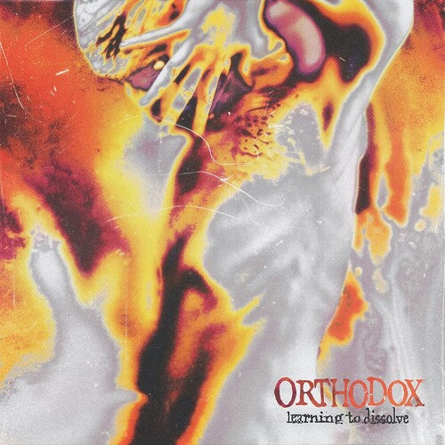 Orthodox - LEARNING TO DISSOLVE