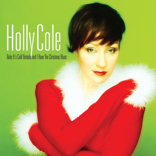Holly Cole - Baby Its Cold Outside & I Have The Christmas Blues