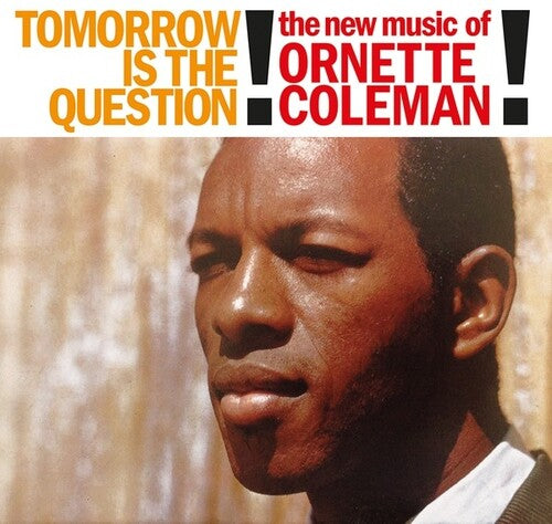 Ornette Coleman - Tomorrow Is The Question!