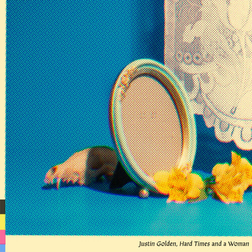 Justin Golden - Hard Times & a Woman