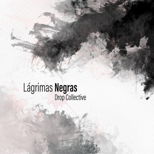 Drop Collective - Lagrimas Negras