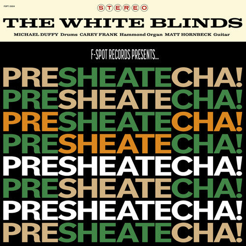 The White Blinds - Presheatecha!