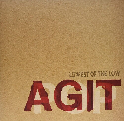 The Lowest of the Low - AGITPOP