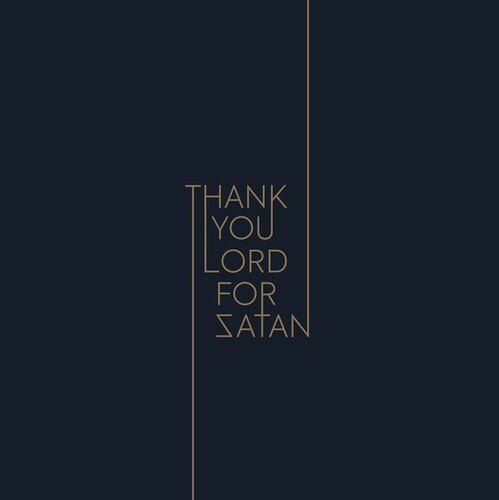 Thank You Lord for Satan - Thank You Lord For Satan