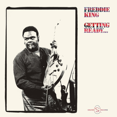 Freddie King - Gettin Ready [Limited 180-Gram]