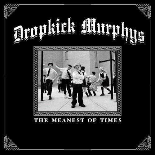Dropkick Murphys - The Meanest Of Times