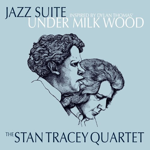 Stan Tracey Quartet - Jazz Suite Inspired By Dylan Thomas' Under Milk Wood