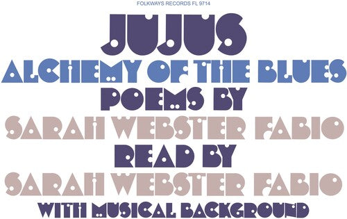 Sarah Webster Fabio - Jujus/Alchemy of the Blues: Poems by Sarah Webster Fabio