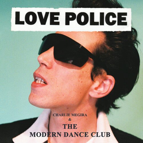 Charlie Megira & the Modern Dance Club - Love Police