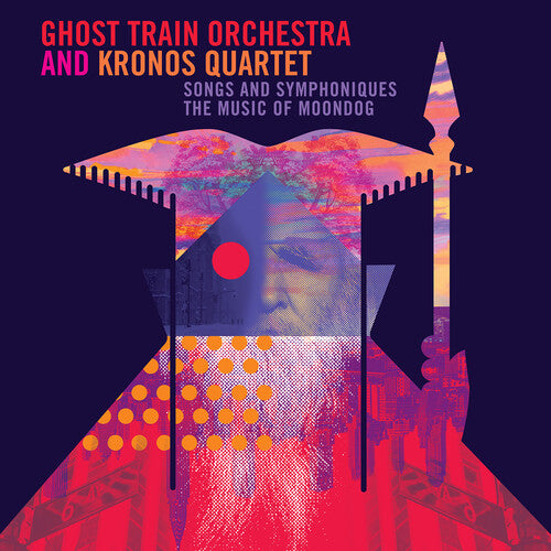 Ghost Train Orchestra - Songs & Symphoniques - the Music of Moondog
