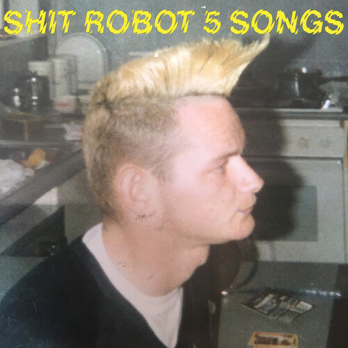 Shit Robot - 5 Songs