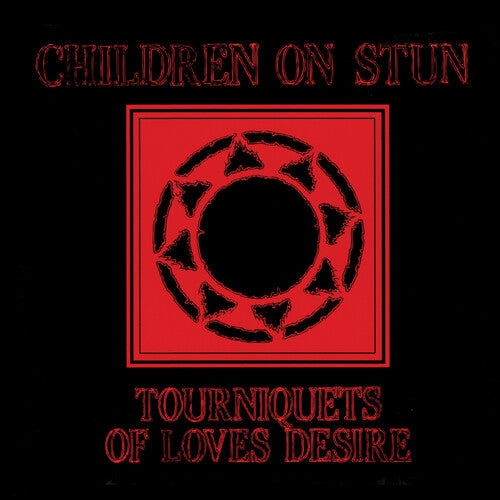 Children on Stun - Tourniquets Of Love's Desire