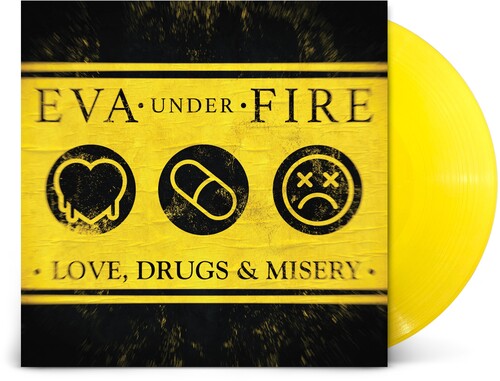 Eva Under Fire - Love, Drugs & Misery [Yellow]