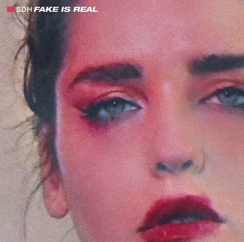 Sdh - Fake Is Real