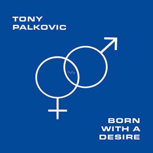 Tony Palkovic - Born With A Desire [Orange]