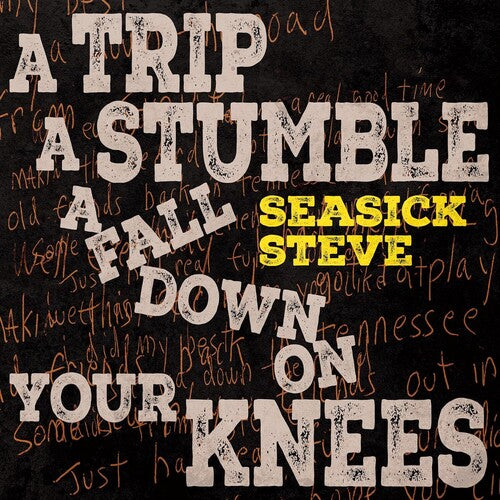 Seasick Steve - Trip A Stumble A Fall Down On Your Knees [Toffee]